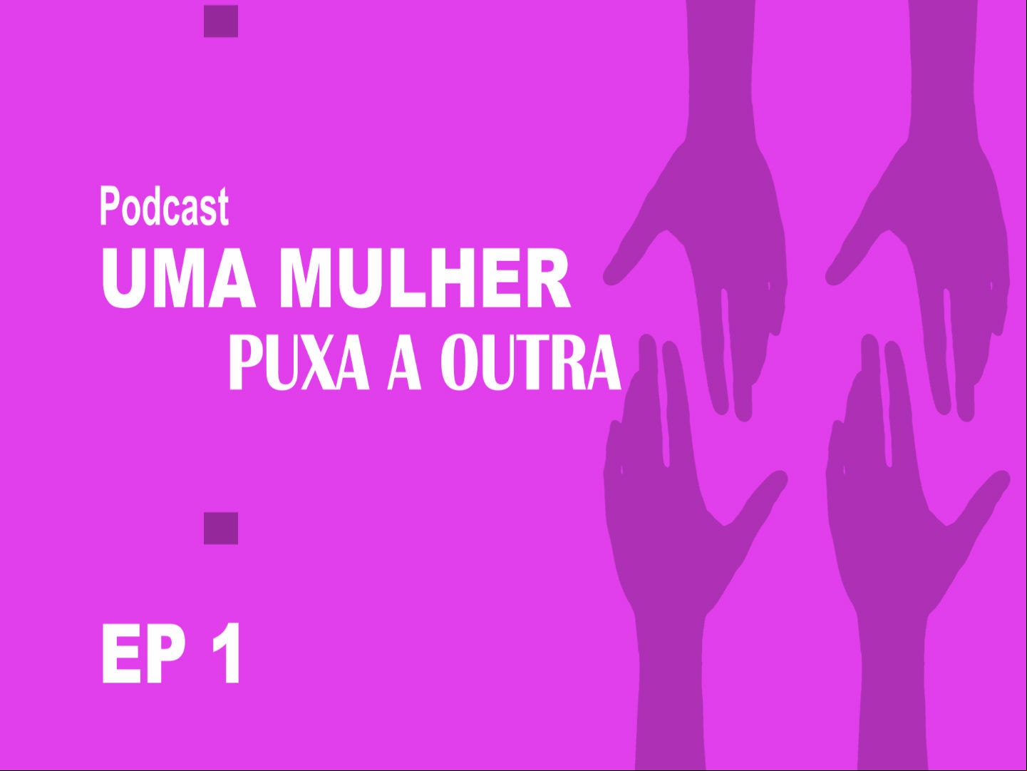 Série de podcast debate empreendedorismo feminino